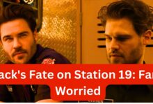 Jack'S Fate On Station 19: Fans Worried